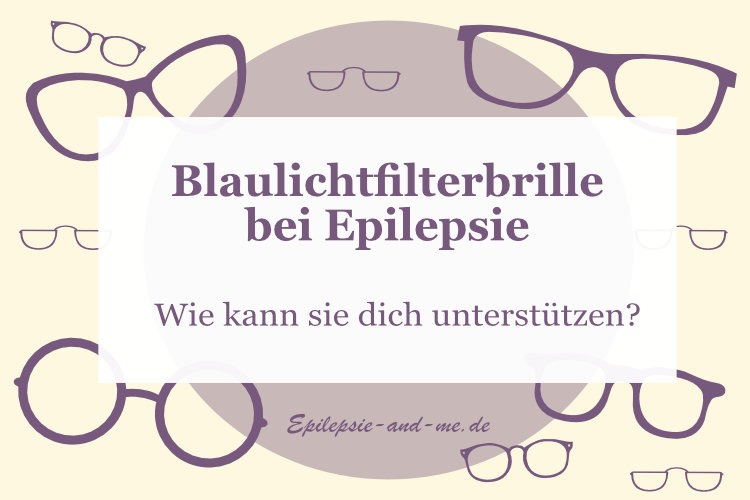 Blaulichtfilterbrille bei Epilepsie