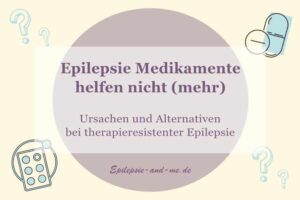 Epilepsie Medikamente helfen nicht